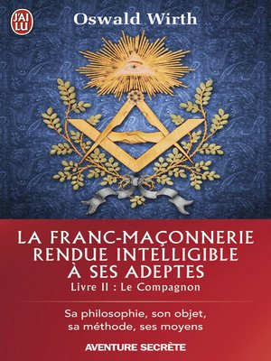 cover image of La Franc-maçonnerie rendue intelligible à ses adeptes (Livre 2)--Le Compagnon
